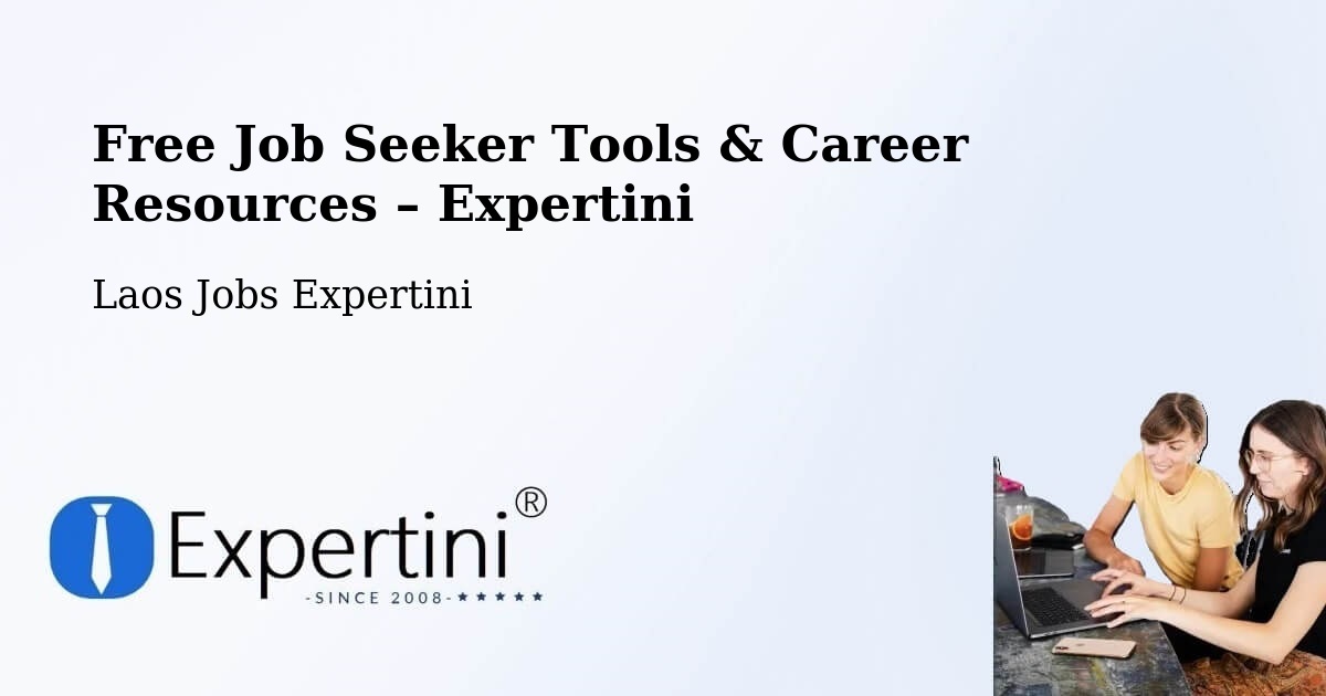 Free Job Seeker Tools & Career Resources – Thaphalanxay - Thaphalanxay, Laos Jobs Expertini