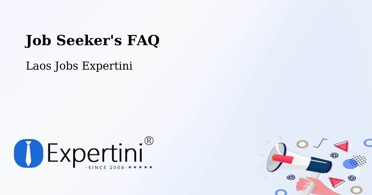 Job Seeker FAQ – Thaphalanxay - Laos Jobs Expertini